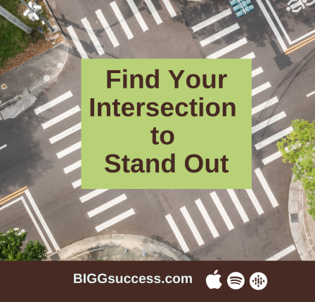We’ll share our personal intersections, along with the intersection for BIGG Success