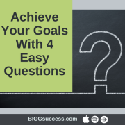 Image of question mark with the blog post title: Achieve Your Goals With 4 Easy Questions