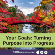 Your Goals Turning Purpose into Progress