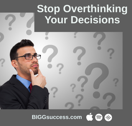 Stop Overthinking Decisions