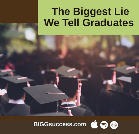 The Biggest Lie We Tell Graduates blog post image