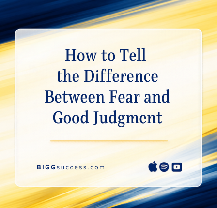 How to Tell the Difference Between Fear and Good Judgment image